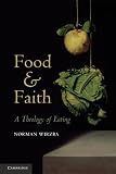 Food and Faith: A Theology of Eating