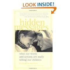 Hidden Messages: What Our Words and Actions Are Really Telling Our Children (Pantley)