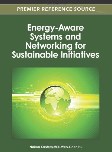 Energy-Aware Systems and Networking for Sustainable Initiatives (Premier Reference Source)