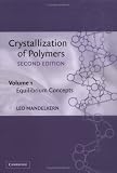 Crystallization of Polymers: Volume 1, Equilibrium Concepts