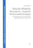 Sinkende �ffentliche Ressourcen - steigende Patientenanforderungen