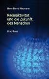 Produkt-Bild: Radioaktivit&auml;t und die Zukunft des Menschen