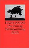 Das Prinzip Verantwortung: Versuch einer Ethik f�r die technologische Zivilisation (suhrkamp taschenbuch)