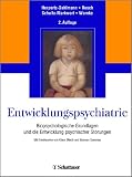 Entwicklungspsychiatrie: Biopsychologische Grundlagen und die Entwicklung psychischer Störungen