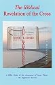 The Biblical Revelation of the Cross: A Bible Study of the Atonement of Jesus Christ - the Righteous Servant