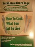 The Muslim recipe book: Recipes for Muslim girls training & general civilization class (How to cook what you eat to live / Reda Faard Khalifah)