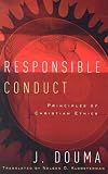 Responsible Conduct: Principles of Christian Ethics
