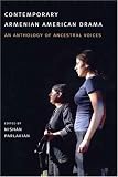 Contemporary Armenian American Drama: An Anthology of Ancestral Voices