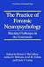 The Practice of Forensic Neuropsychology: Meeting Challenges in the Courtroom (Critical Issues in Neuropsychology)