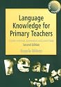 Language Knowledge for Primary Teachers: A Guide to Textual, Grammatical and Lexical Study (Early years and primary)