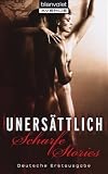 Uners�ttlich: Scharfe Stories - 