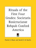 Rituals of the First Four Grades: Societatis Rosicrucianae Rebpub Conf d America