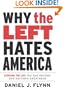 Why the Left Hates America: Exposing the Lies That Have Obscured Our Nation's Greatness