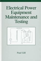 Electrical Power Equipment Maintenance and Testing (Power Engineering (Willis))
