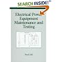 Electrical Power Equipment Maintenance and Testing (Power Engineering, 4)