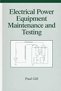 Electrical Power Equipment Maintenance and Testing (Power Engineering, 4)