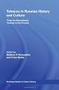 Tobacco in Russian History and Culture: The Seventeenth Century to the Present (Routledge Studies in Cultural History)