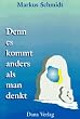 Denn es kommt anders als man denkt
