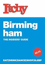 Itchy Birmingham: A City and Entertainment Guide to Birmingham (The Insider's Guide)