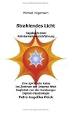 Strahlendes Licht: Tagebuch einer Reinkarnationsr�ckf�hrung - Michael Hagemann
