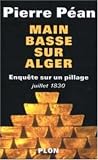 Main basse sur Alger : Enquête sur un pillage (juillet 1830)
