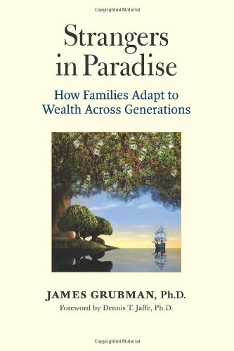 strangers in paradise how families adapt to wealth across generations