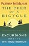 The Deer on a Bicycle: Excursions into the Writing of Humor