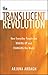 The Translucent Revolution: How Ordinary People are Waking up and Changing the World: How People Just Like You Are Waking Up and Changing the World