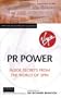 PR Power: Inside Secrets from the World of Spin (Virgin Business Guides)