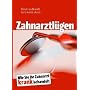 Zahnarztl�gen: Wie Sie Ihr Zahnarzt krank behandel&hellip von Dorothea Brandt