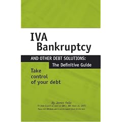 IVA, Bankruptcy and Other Debt Solutions: The Definitive Guide