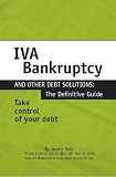 IVA, Bankruptcy and Other Debt Solutions: The Definitive Guide