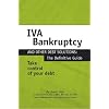 IVA, Bankruptcy and Other Debt Solutions: The Definitive Guide