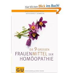 Die neun gro�en Frauenmittel der Hom�opathie (Einzeltitel Gesundheit/Fitness/Alternativheilkunde)