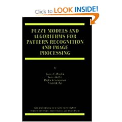 Fuzzy Models and Algorithms for Pattern Recognition and Image Processing (Handbooks of Fuzzy Sets)