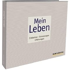 Mein Leben: Erlebnisse. Erinnerungen. Erfahrungen. Alles �ber mich