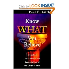 Know What You Believe: A Practical Discussion of the Fundamentals of the Christian Faith