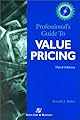 Professional's Guide to Value Pricing (Professional's Guide to Value Pricing W/CD) (Professional's Guide to Value Pricing W/CD)
