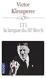 Lti, la langue du IIIème Reich par Victor Klemperer Lti, la langue du IIIème Reich par Klemperer