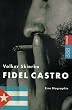 Fidel Castro: Eine Biographie