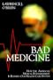 Bad Medicine: How the American Medical Establishment is Ruining Our Healthcare System