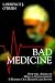 Bad Medicine: How the American Medical Establishment Is Ruining Our Healthcare System