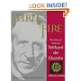 Spirit of Fire: The Life and Vision of Teilhard De Chardin