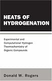Heats of Hydrogenation: Experimental And Computational Hydrogen Thermochemistry of Organic Compounds