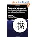 Authentic Movement: Essays by Mary Starks Whitehouse, Janet Adler and Joan Chodorow: Essays by Mary Starks Whitehouse, Janet Adler and Joan Chodorow v. 1