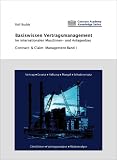 Produkt-Bild: Basiswissen Vertragsmanagement im internationalen Maschinen- und Anlagenbau: Contract- & Claim-Management - Band 1