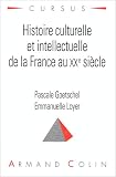 Histoire culturelle et intellectuelle de la France au XXe siècle par Pascale Goetschel Histoire culturelle et intellectuelle de la France au XXe siècle par Goetschel
