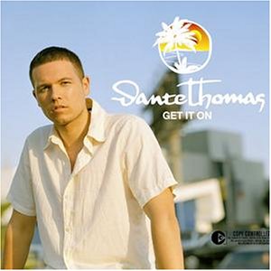 Dante Thomas - Get It On - Zortam Music