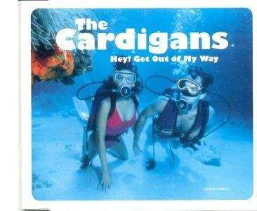 The Cardigans - Hey Get Out of My Way - Zortam Music