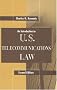 An Introduction to U.S. Telecommunications Law (Artech House Telecommunications Library) An Introduction to U.S. Telecommunications Law (Artech House Telecommunications Library)